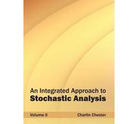 Integrated Approach to Stochastic Analysis: Volume II (Copertina rigida)