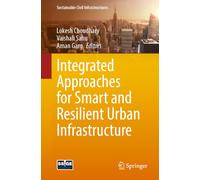 Integrated Approaches for Smart and Resilient Urban Infrastructure