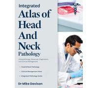 INTEGRATED ATLAS OF HEAD AND NECK PATHOLOGY: Histopathology, Molecular Diagnostics, and Clinical Management.