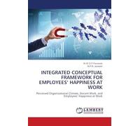 INTEGRATED CONCEPTUAL FRAMEWORK FOR EMPLOYEES' HAPPINESS AT WORK: Perceived Organizational Climate, Decent Work, and Employees' Happiness at Work