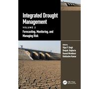 Integrated Drought Management, Volume 2: Forecasting, Monitoring, and Managing Risk
