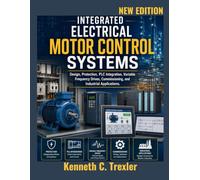 Integrated Electrical Motor Control Systems: Design, Protection, PLC Integration, Variable Frequency Drives, Commissioning, and Industrial Applications.