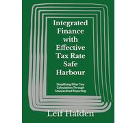 Integrated Finance with Effective Tax Rate Safe Harbour: Simplifying Pillar Two Calculations Through Standardized Reporting