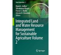 Integrated Land and Water Resource Management for Sustainable Agriculture Volume 2
