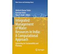 Integrated Management of Water Resources in India: A Computational Approach: Optimizing for Sustainability and Planning: 129