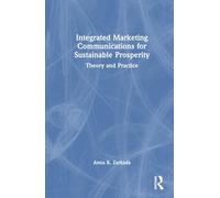 Integrated Marketing Communications for Sustainable Prosperity: Theory and Practice