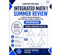 Integrated Math 1 Summer Review Workbook: Avoid the Summer Slide with Targeted Practice and Step-by-Step Solutions