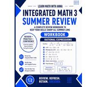 Integrated Math 3 Summer Review Workbook: Avoid the Summer Slide with Targeted Practice and Step-by-Step Solutions
