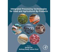 Integrated Processing Technologies for Food and Agricultural By-Products