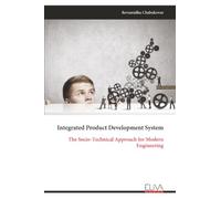 Integrated Product Development System: The Socio-Technical Approach for Modern Engineering