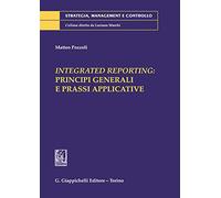 Integrated reporting: principi generali e prassi applicative