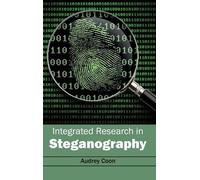 Integrated Research in Steganography (Copertina rigida)