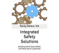Integrated Safety Solutions: Building World-Class Safety with Real-World Leadership