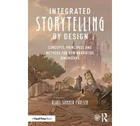 Integrated Storytelling by Design: Concepts, Principles and Methods for New