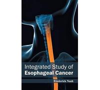 Integrated Study of Esophageal Cancer (Copertina rigida)