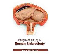 Integrated Study of Human Embryology (Copertina rigida)