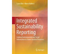 Integrated Sustainability Reporting: Linking Environmental and Social Information to Value Creation Processes