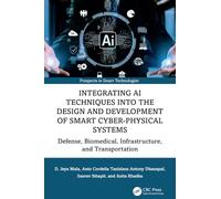 Integrating AI Techniques into the Design and Development of Smart Cyber-Physical Systems: Defense, Biomedical, Infrastructure, and Transportation