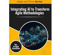Integrating AI to Transform Agile Methodologies: The AI Agile Revolution