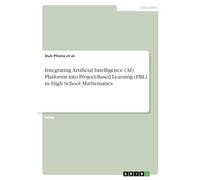 Integrating Artificial Intelligence (AI) Platforms into Project-Based Learning (PBL) in High School Mathematics