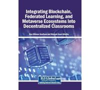 Integrating Blockchain, Federated Learning, and Metaverse Ecosystems Into Decentralized Classrooms