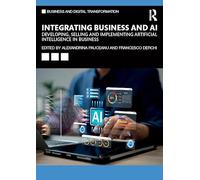 Integrating Business and AI: Developing, Selling and Implementing Artificial Intelligence in Business