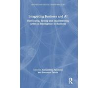Integrating Business and AI: Developing, Selling and Implementing Artificial Intelligence in Business