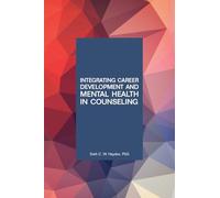 Integrating Career Development and Mental Health in Counseling