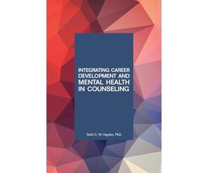 Integrating Career Development and Mental Health in Counseling