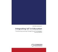 Integrating IoT in Education: Transforming Learning Through Smart Technologies Second Edition