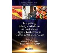 Integrating Lifestyle Medicine for Prediabetes, Type 2 Diabetes, and Cardiometabolic Disease
