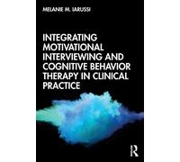 Integrating Motivational Interviewing and Cognitive Behavior Therapy in Clinical