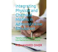 Integrating Physical and Chemical Models in Administrative Simulation: Transforming Textual Theories into Mathematical Equations