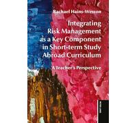 Integrating Risk Management as a Key Component in Shortterm Study Abroad Curriculum: A Teacher's Perspective