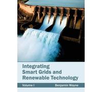 Integrating Smart Grids and Renewable Technology: Volume I (Copertina rigida)