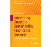 Integrating Strategic Sustainability Practices in Business: A Guide for Sustainability Consultants