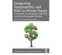Integrating Sustainability and ESG in Private Equity: A Playbook for Generating Long-Term Value from Sustainable Practices