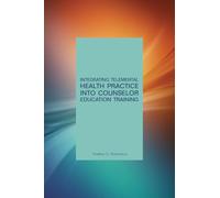 Integrating Telemental Health into Counselor Education Training