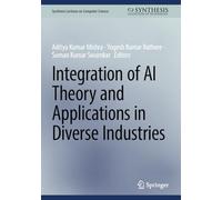 Integration of AI Theory and Applications in Diverse Industries