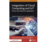 Integration of Cloud Computing and IoT: Trends, Case Studies and Applications