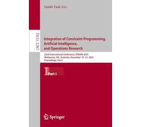 Integration of Constraint Programming, Artificial Intelligence, and Operations Research: 22nd International Conference, Cpaior 2025, Melbourne, Vic, ... 10-13, 2025, Proceedings: 15762