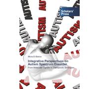 Integrative Perspectives on Autism Spectrum Disorder: From Molecular Signals to Therapeutic Strategies