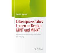 Integrative Stem and Steam Education for Real-life Learning: Ressource Und Handlungsleitfaden Für Die Bildung