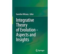 Integrative Theory of Evolution - Aspects and Insights