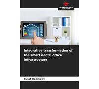 Integrative transformation of the smart dental office infrastructure