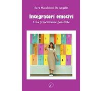 Integratori emotivi. Una prescrizione possibile