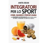 Integratori per lo sport. Come, quando e perché usarli Copertina flessibile