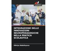 INTEGRAZIONE DELLE INNOVAZIONI NEUROPEDAGOGICHE NELLA PRATICA SCOLASTICA