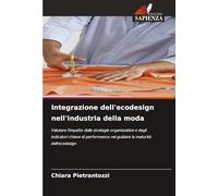 Integrazione dell'ecodesign nell'industria della moda: Valutare l'impatto delle strategie organizzative e degli indicatori chiave di performance nel guidare la maturità dell'ecodesign