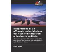 Integrazione di un affluente nella riduzione del rischio di catastrofi a livello comunitario: Affrontare la questione delle persone con disabilità ... allerta precoce e pianificazione inclusiva